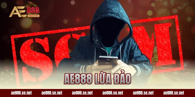 ae888 lừa đảo