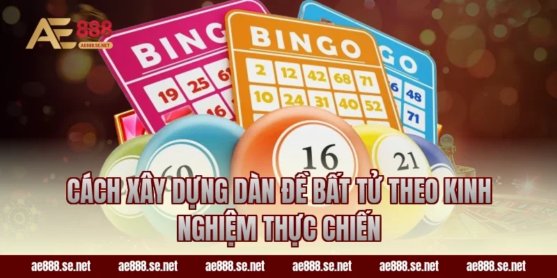 Cách xây dựng dàn đề bất tử theo kinh nghiệm thực chiến