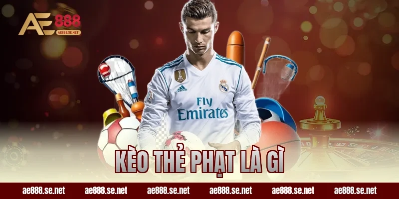 kèo thẻ phạt là gì