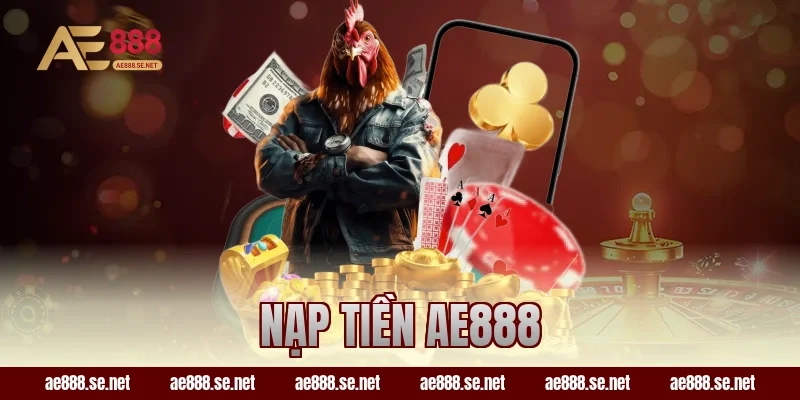 nạp tiền ae888