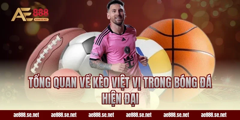 Tổng quan về kèo việt vị trong bóng đá hiện đại